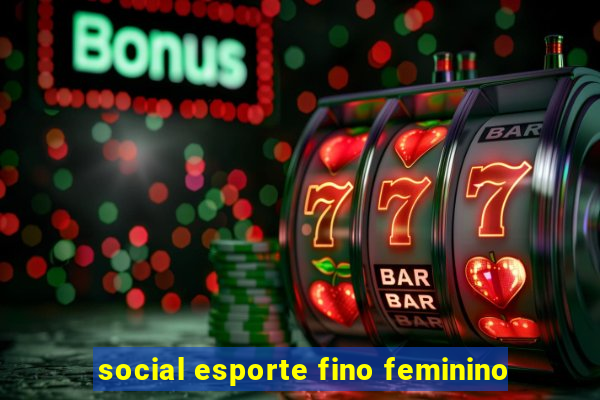 social esporte fino feminino